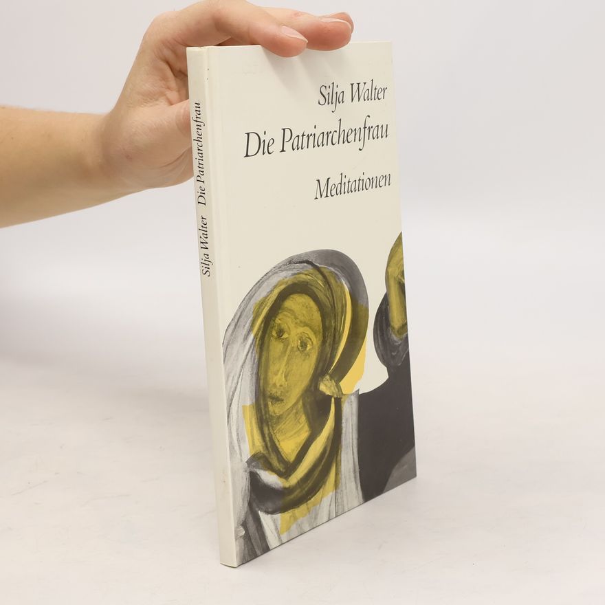 Silja Walter Die Patriarchenfrau