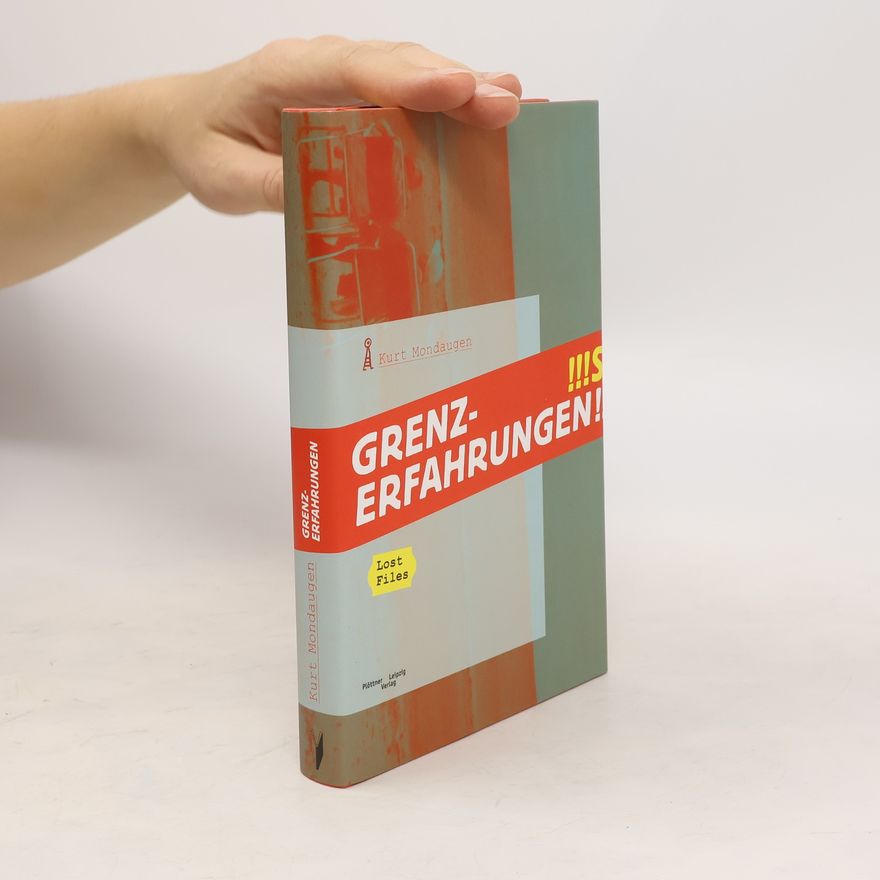 Kurt Mondaugen Grenzerfahrungen