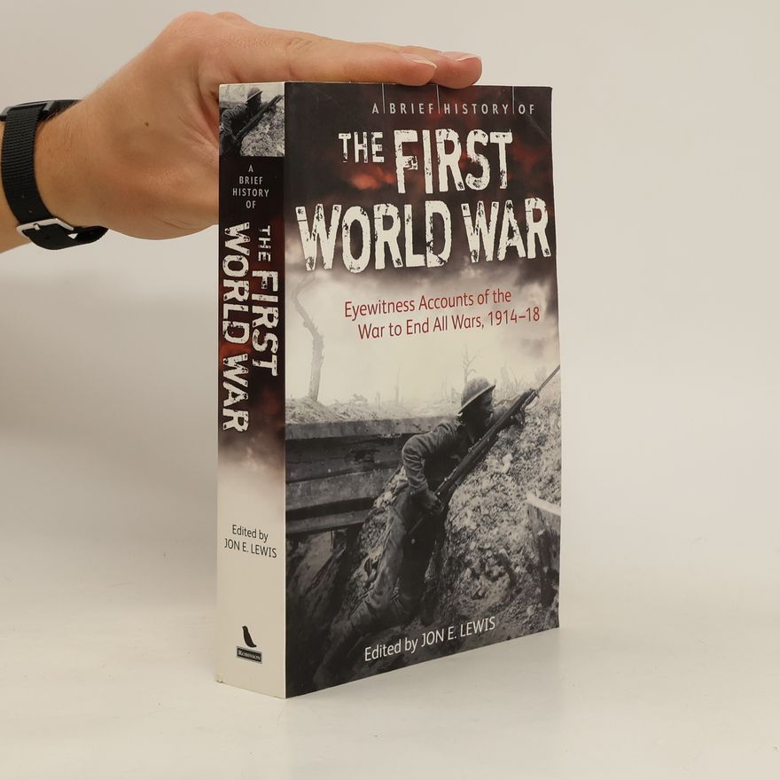 Jon E. Lewis A Brief History of the First World War