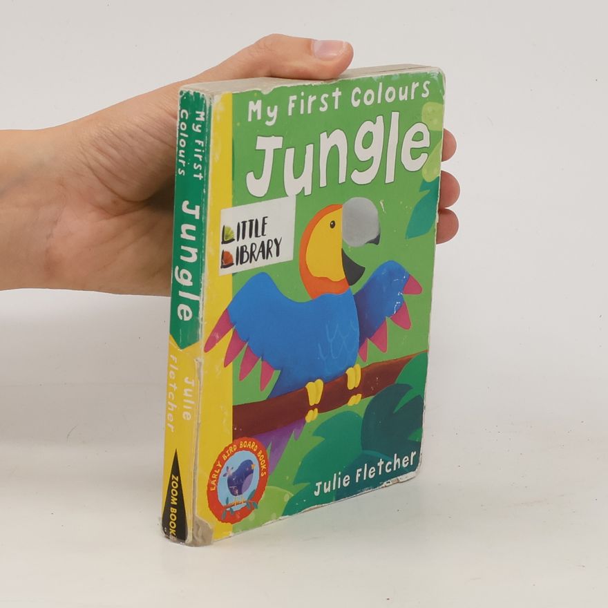 Julie Fletcher My First Colours. Jungle