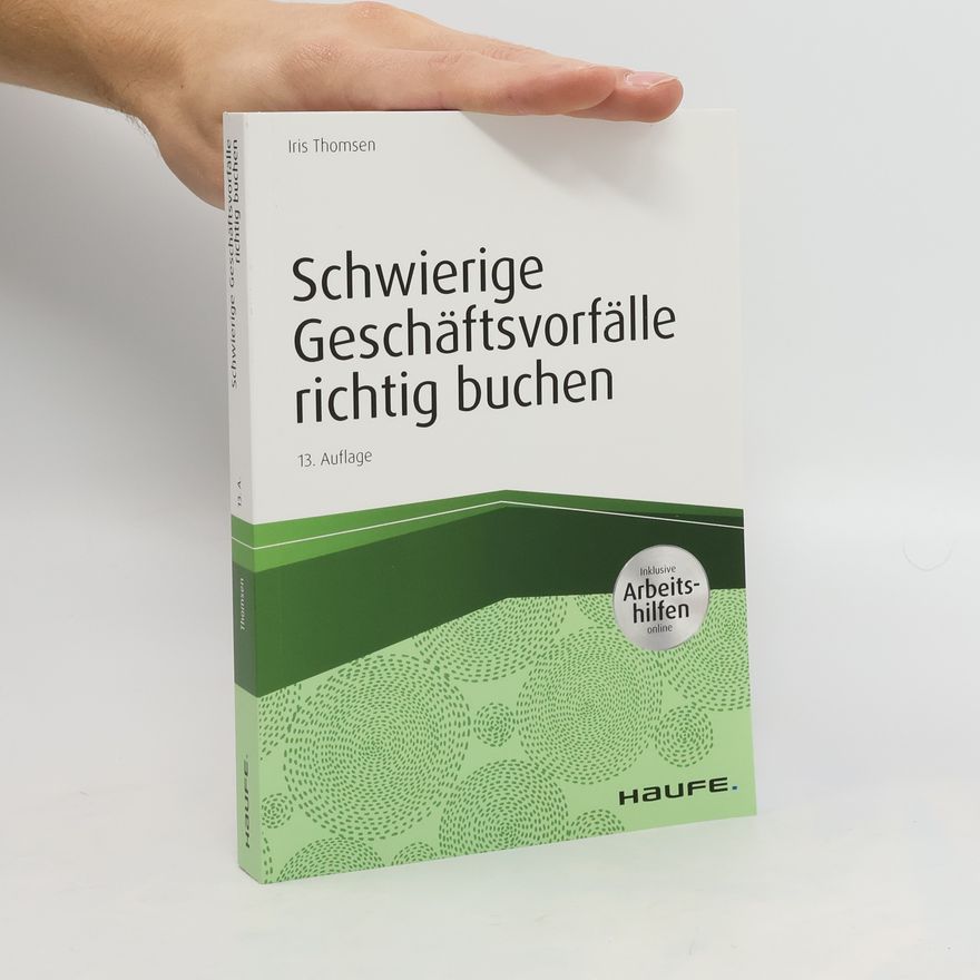 Iris Thomsen Schwierige Geschäftsvorfälle richtig buchen