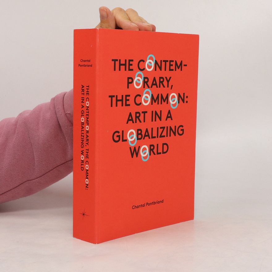 Chantal Pontbriand The contemporary, the common