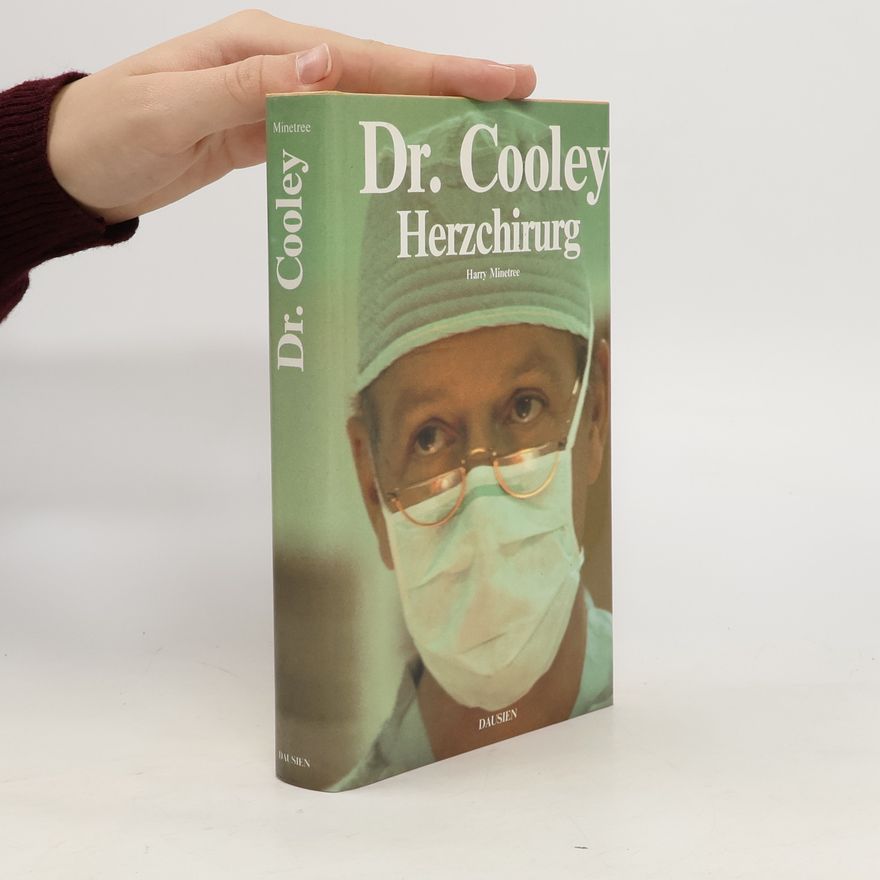 Harry Minetree D[okto]r med. Denton Cooley, Herzchirurg