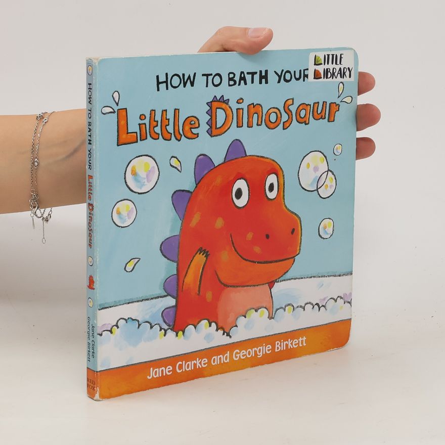 Georgie Birkett How to Bath Your Little Dinosaur