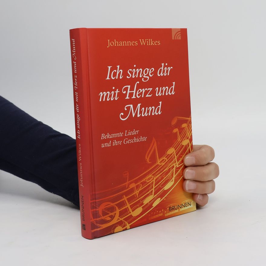 Johannes Wilkes Ich singe dir mit Herz und Mund