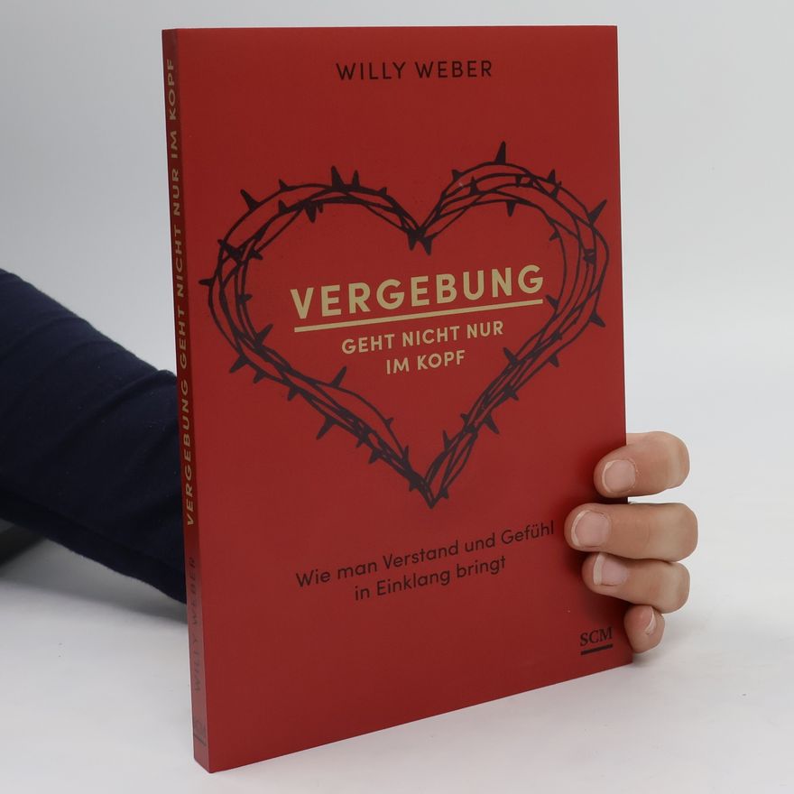 Weber Willy Vergebung geht nicht nur im Kopf