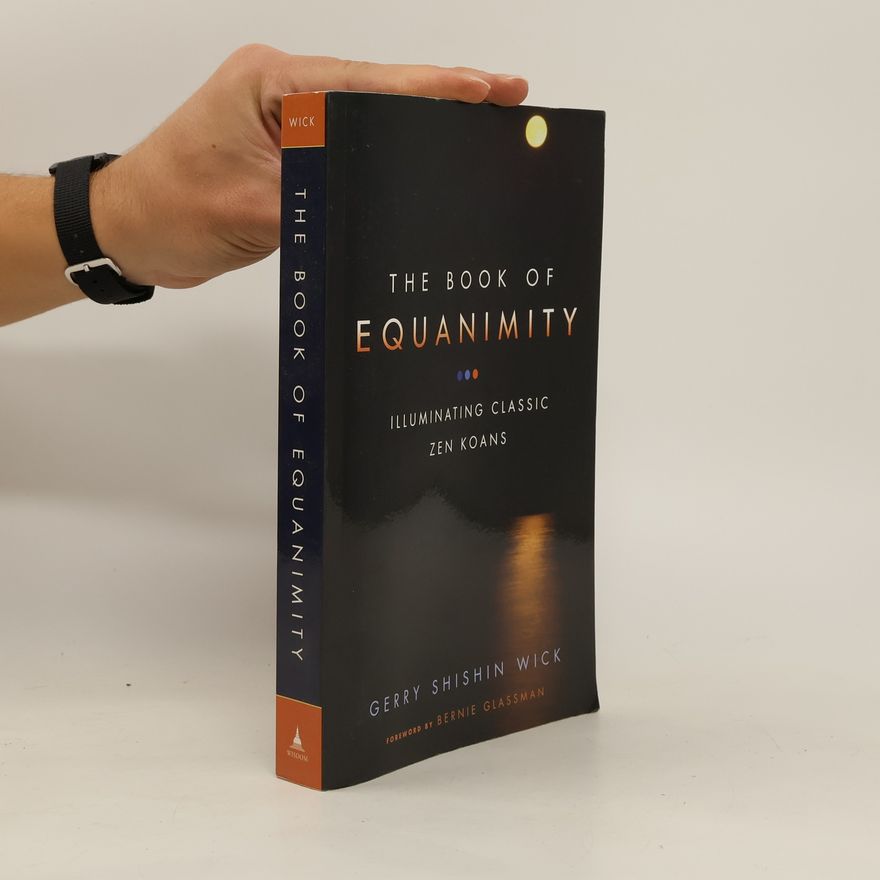Gerry Shishin Wick The Book of Equanimity