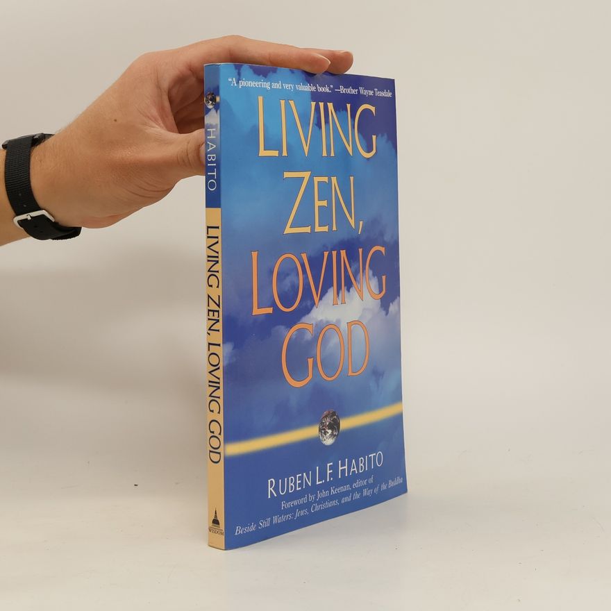 Ruben L. F. Habito Living Zen, Loving God