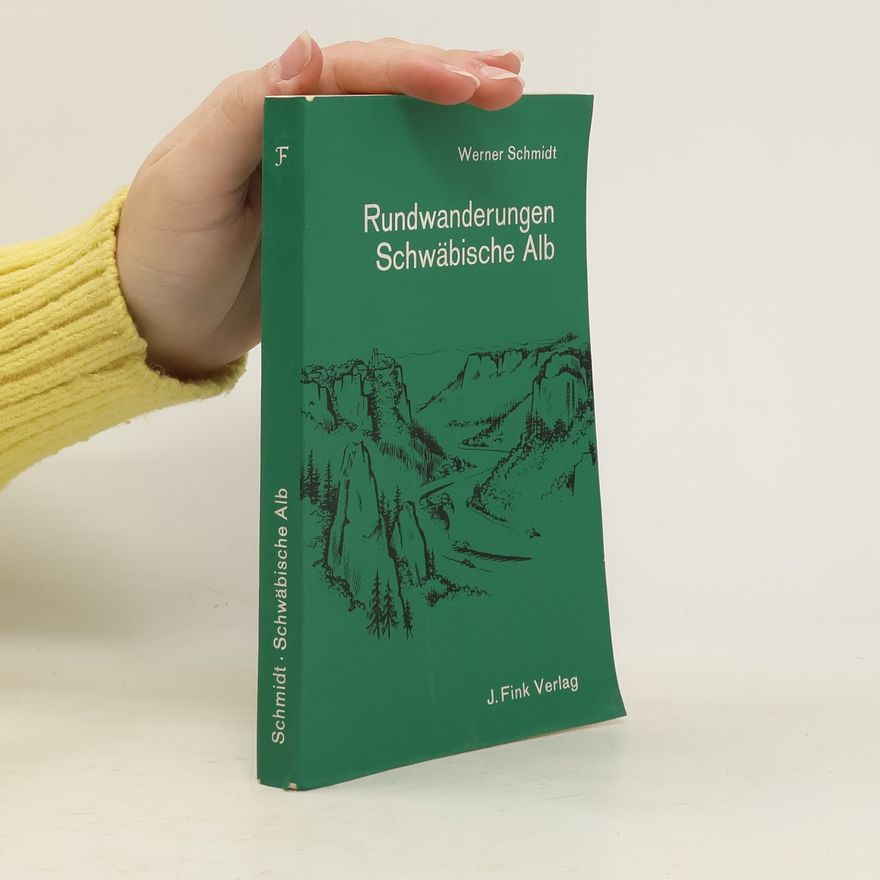 Werner Schmidt-Hieber Rundwanderungen Schwäbische Alb