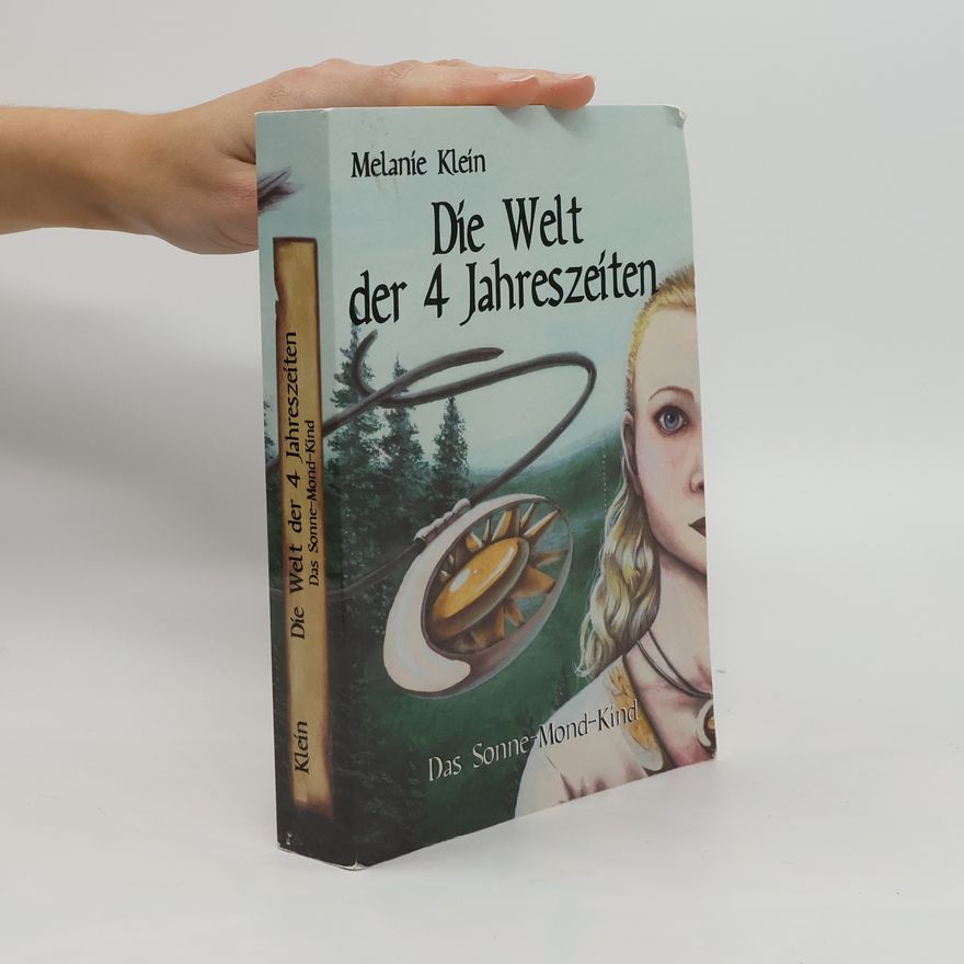 Melanie Klein Die Welt der 4 Jahreszeiten - Das Sonne-Mond-Kind