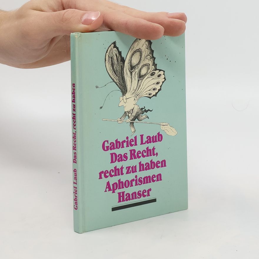 Gabriel Laub Das Recht, recht zu haben