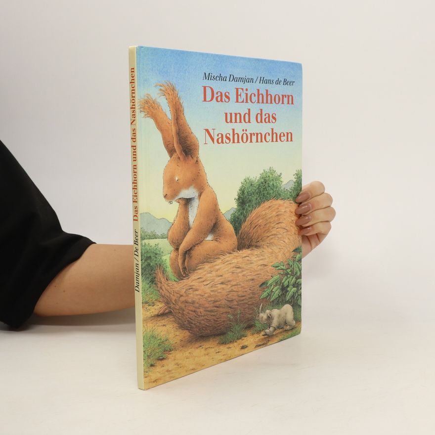Mischa Damjan Das Eichhorn und das Nashörnchen