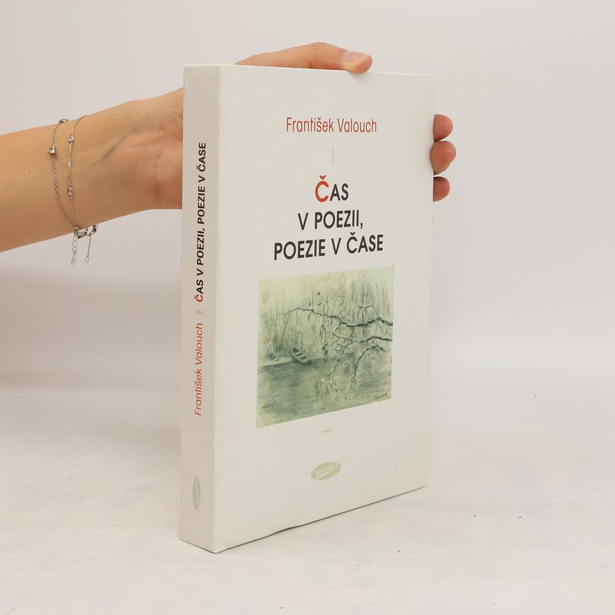 František Valouch Čas v poezii, poezie v čase
