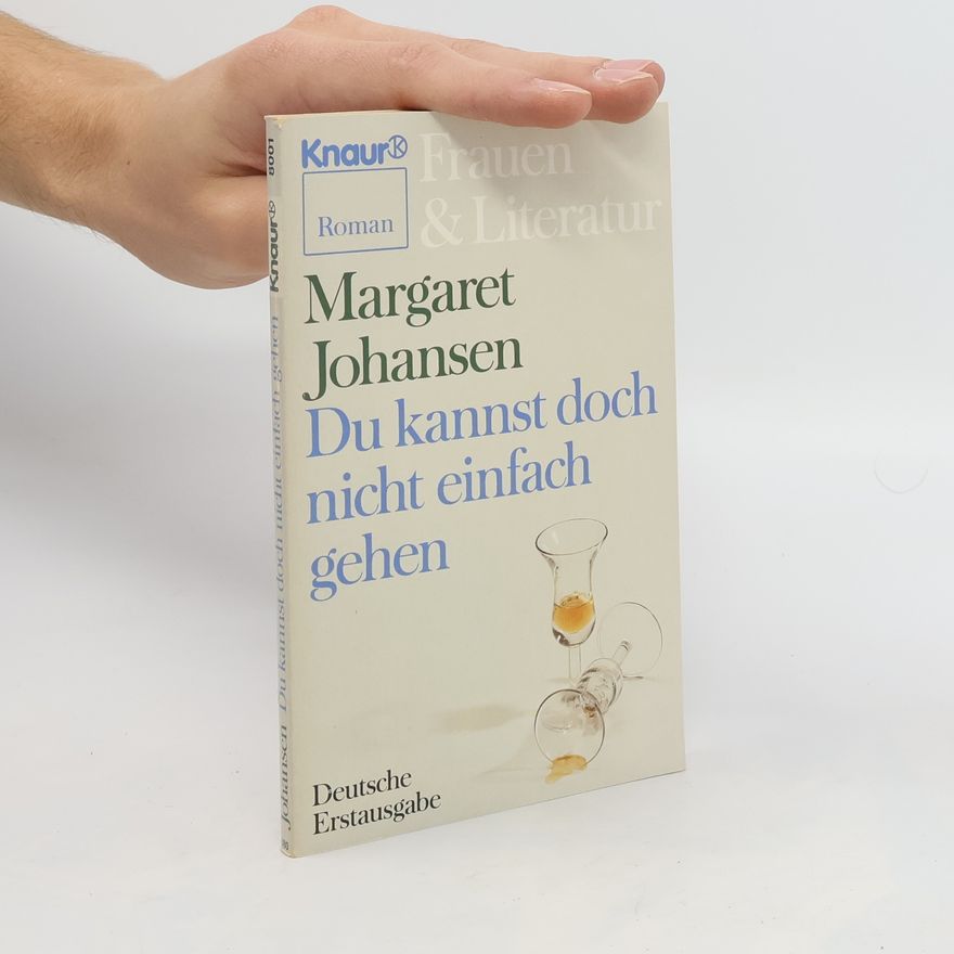 Margaret Johansen Du kannst doch nicht einfach gehen