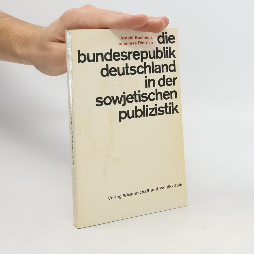 Autorenkollektiv Die Bundesrepublik Deutschland in der sowjetischen Publizistik