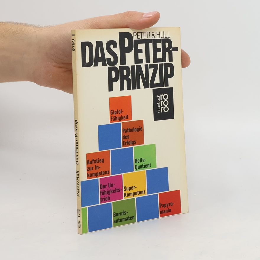 Laurence Peter Das Peter-Prinzip oder die Hierarchie der Unfähigen