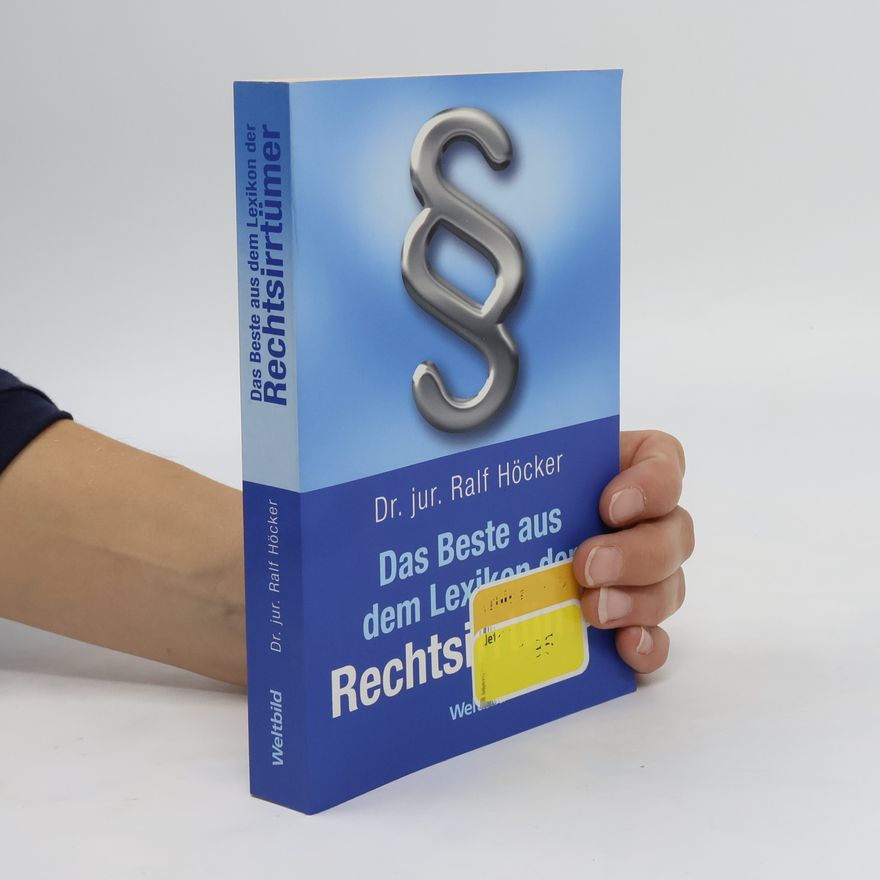 Ralf Höcker Das Beste aus dem Lexikon der Rechtsirrtümer