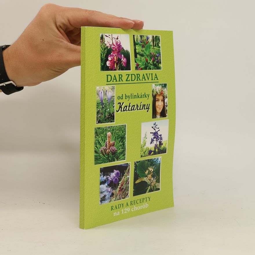 Katarína Edita Polomská Dar zdravia od bylinkárky Kataríny