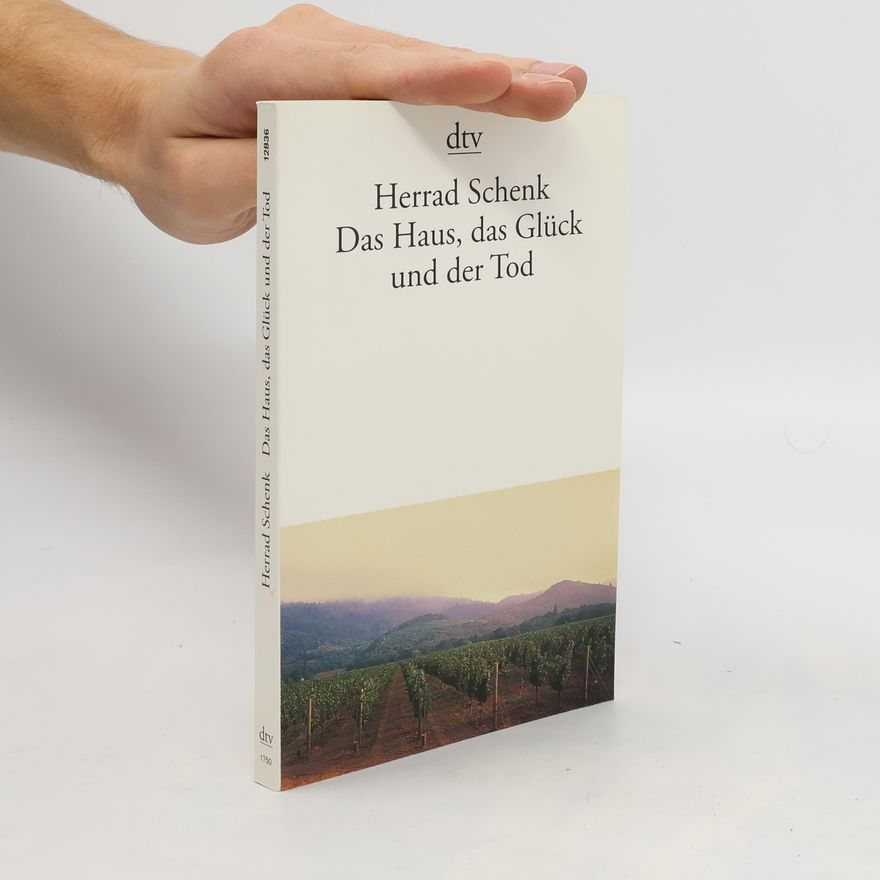 Herrad Schenk Das Haus, das Glück und der Tod