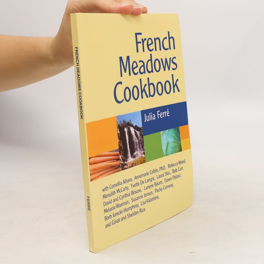 Julia Ferre French Meadows Cookbook