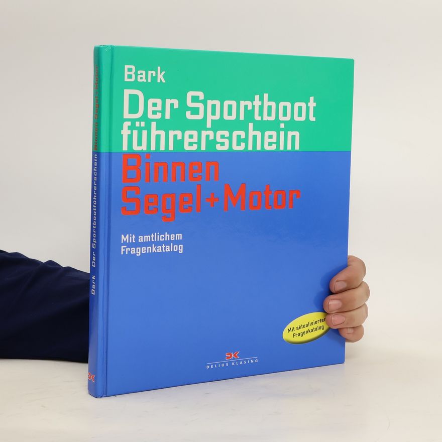 Alex Bark Der Sportbootführerschein Binnen - Segel + Motor