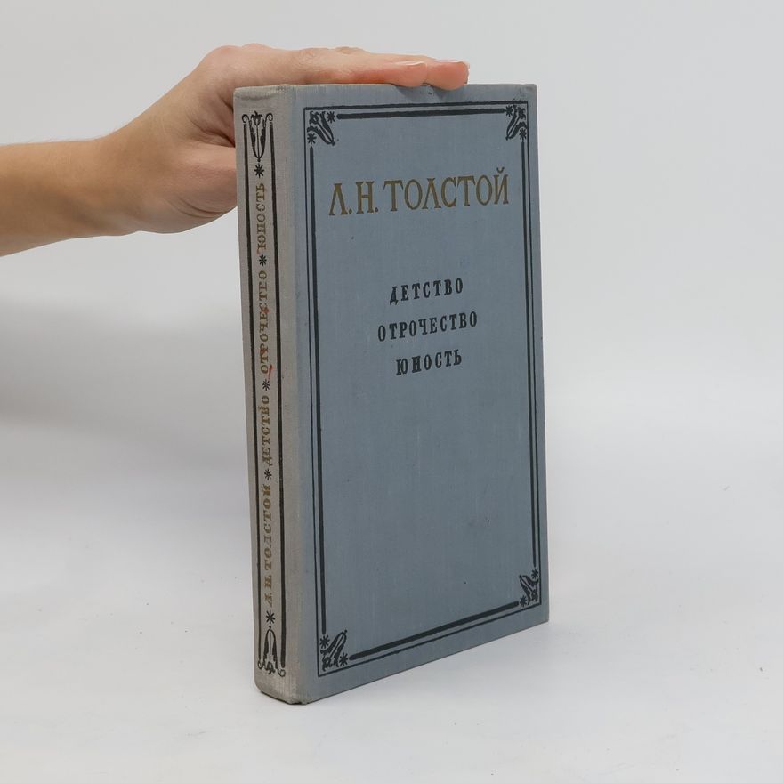 Lew Nikolajewitsch Tolstoi Детство Отрочество Юность. Detstvo Otrochestvo Yunost'