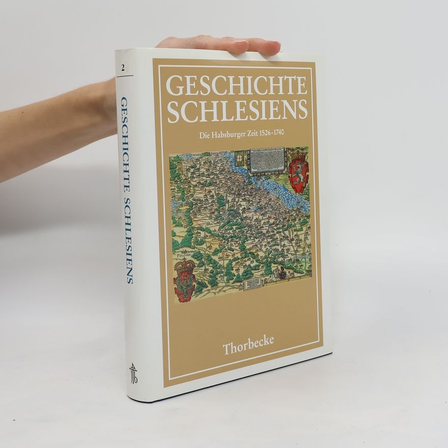 Various authors Geschichte Schlesiens. Band 2, Die Habsburger Zeit 1526 - 1740