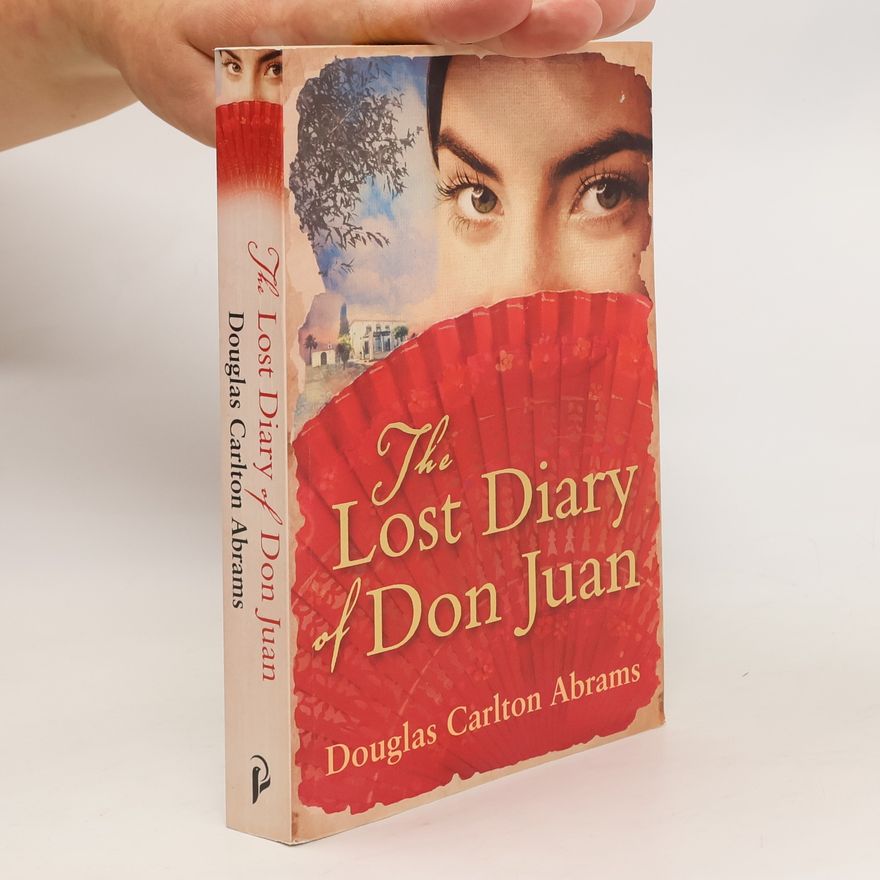 Douglas Carlton Abrams The Lost Diary of Don Juan