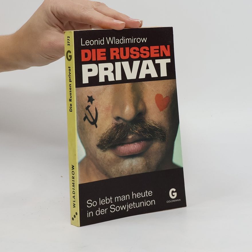 Leonid Vladimirovič Šebaršin Die Russen privat :. So lebt man heute in der Sowjetunion