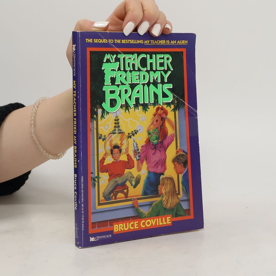 Bruce Coville My Teacher Fried My Brains