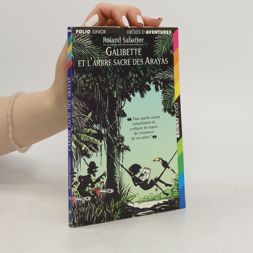 Roland Sabatier Galibette et l'arbre sacré des Arayas