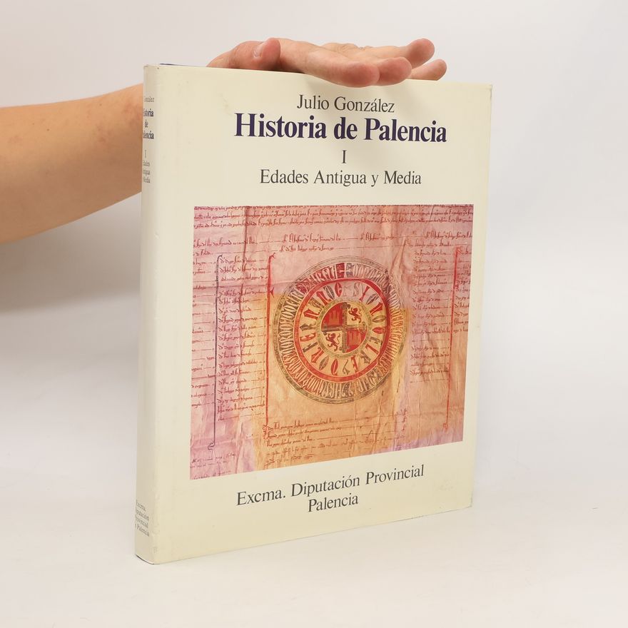 Julio González História de Palencia. Edades antigua y media I.