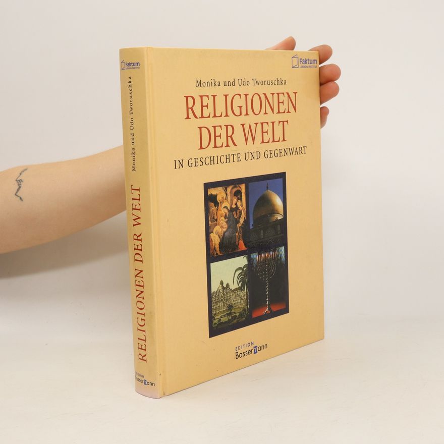 Monika Tworuschka Religionen der Welt in Geschichte und Gegenwart