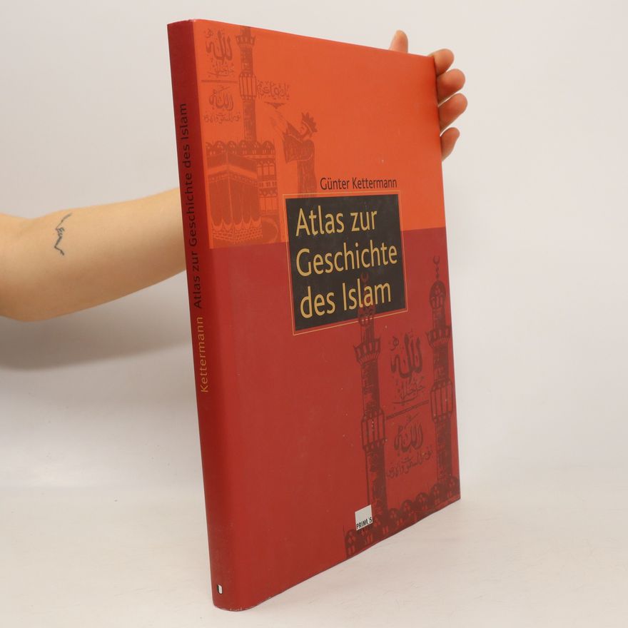 Günter Kettermann Atlas zur Geschichte des Islam