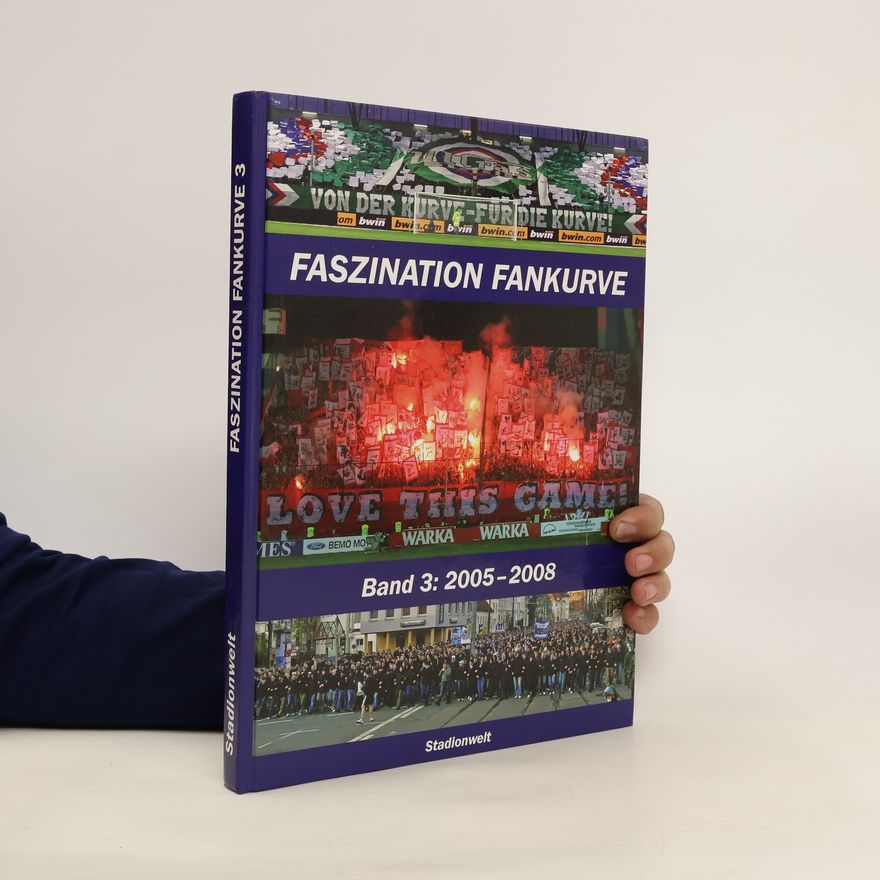 Kolektív autorov Faszination Fankurve. Band 3. 2005-2008