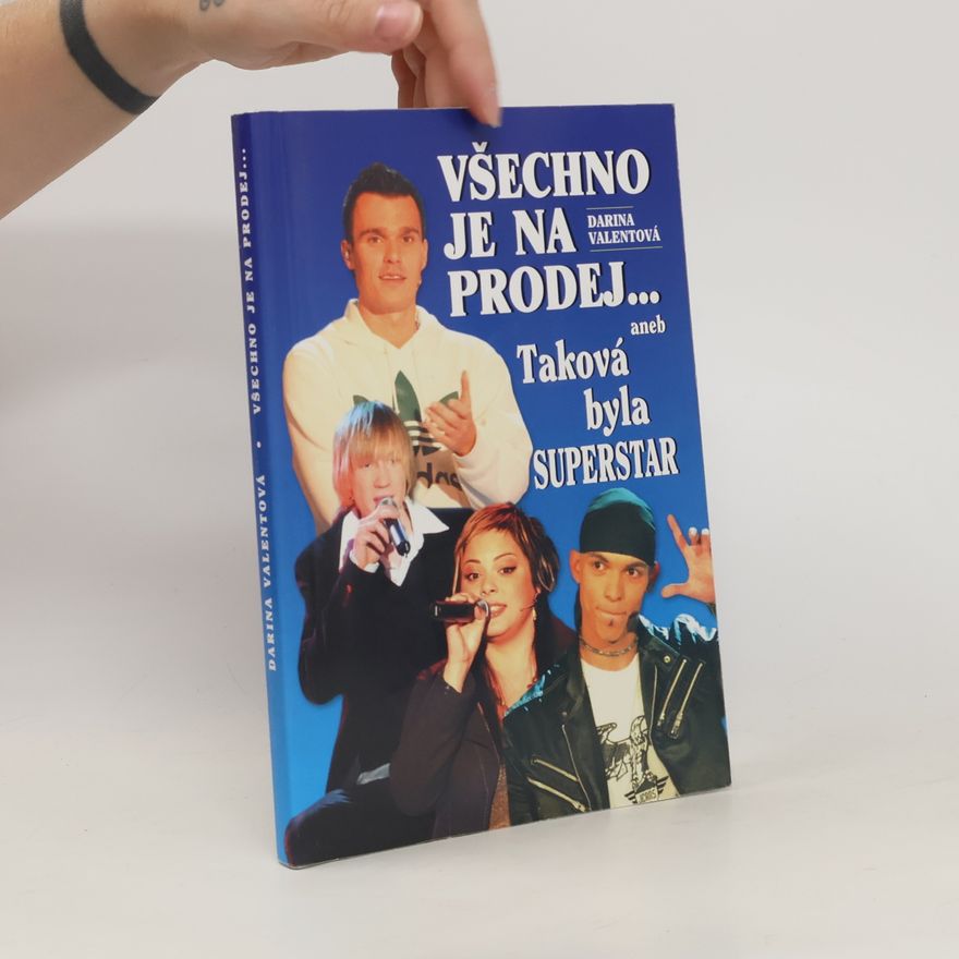 Darina Valentová Všechno je na prodej..., aneb Taková byla Superstar