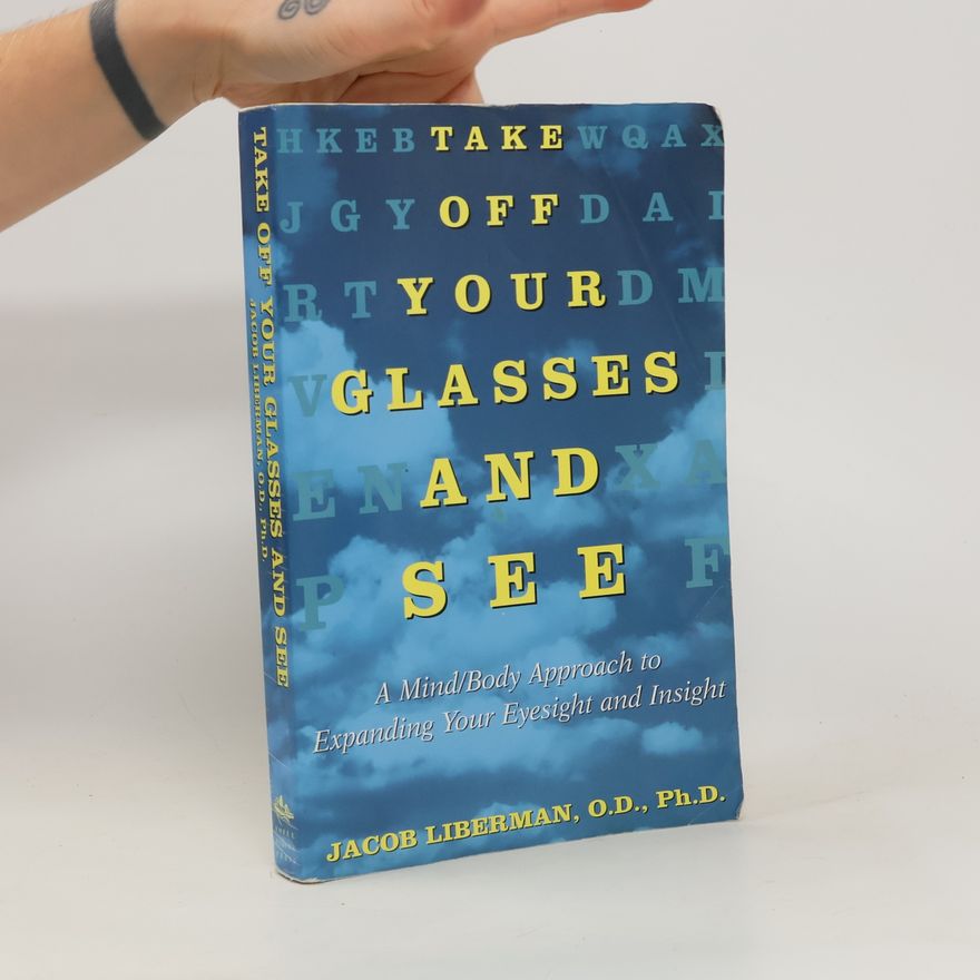 Jacob Liberman Take Off Your Glasses and See