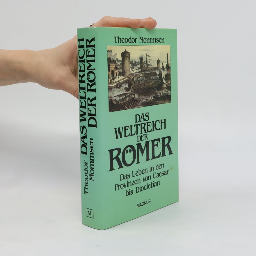 Theodor Mommsen Das Weltreich der Römer