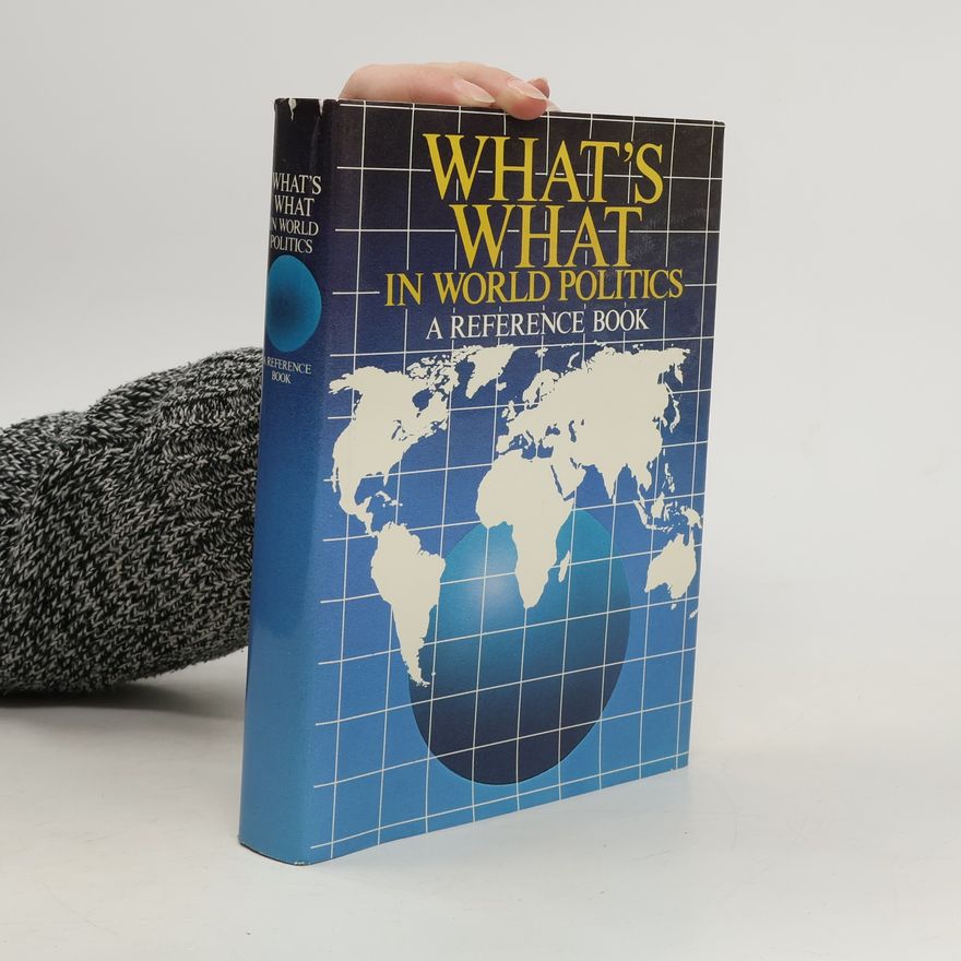 Autorenkollektiv What's What in World Politics. A Reference Book