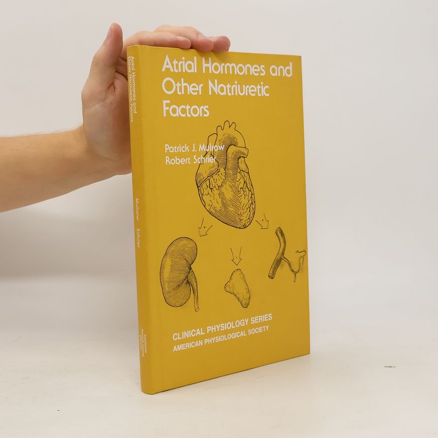 Robert Schrier Atrial Hormones and Other Natriuretic Factors