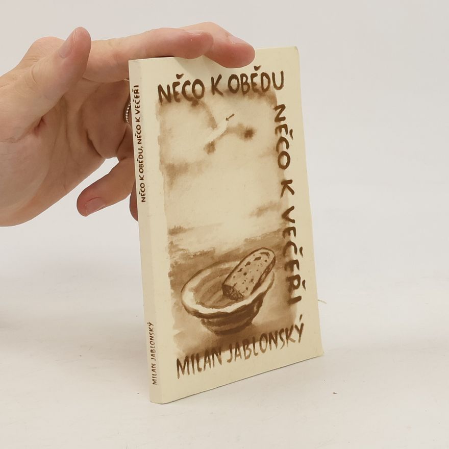 Milan Jablonský Něco k obědu, něco k večeři
