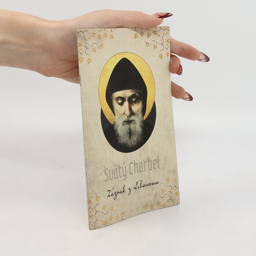 Autorenkollektiv Svätý Charbel. Zázrak z Libanonu
