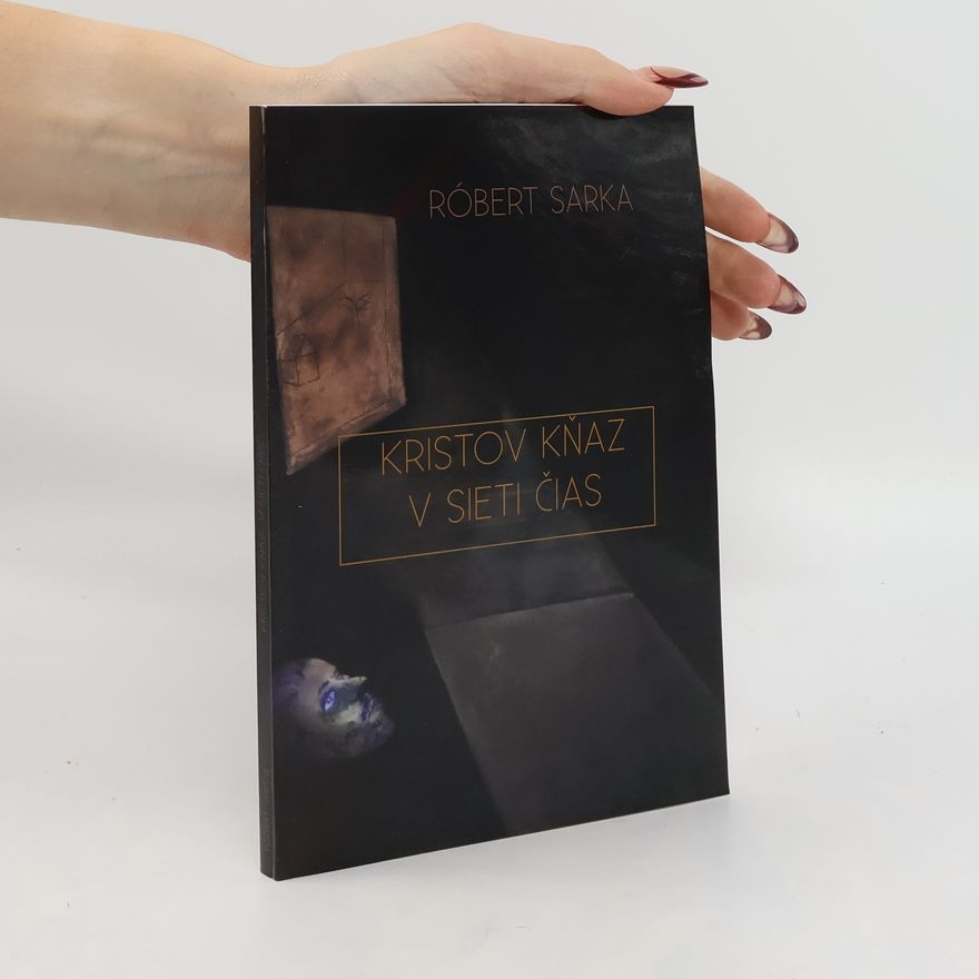 Robert Sarka Kristov kňaz v sieti čias