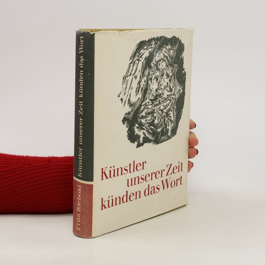 Fritz Riebold Künstler unserer Zeit künden das Wort