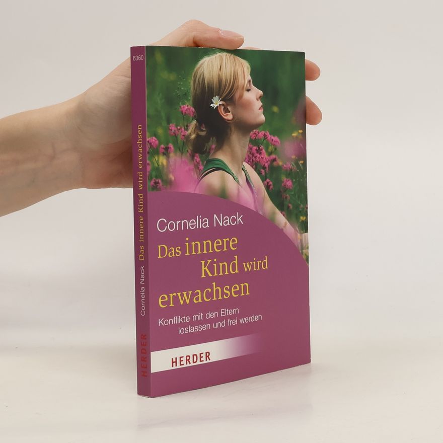 Cornelia Nack Das innere Kind wird erwachsen