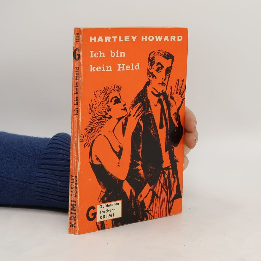 Hartley Howard Ich bin kein Held : Kriminal-Roman