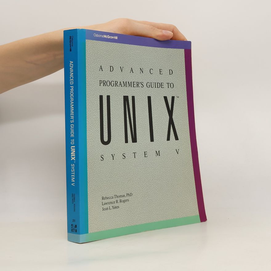 Jean L. Yates Advanced programmer's guide to Unix System V