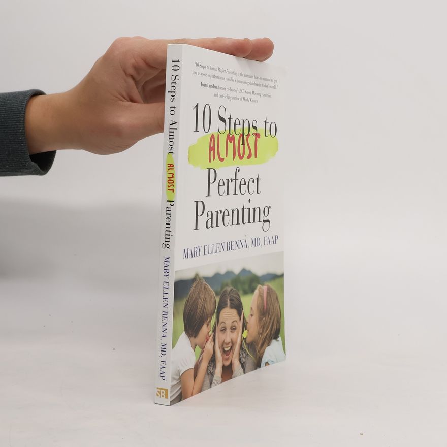 Mary Ellen Renna 10 steps to almost perfect parenting