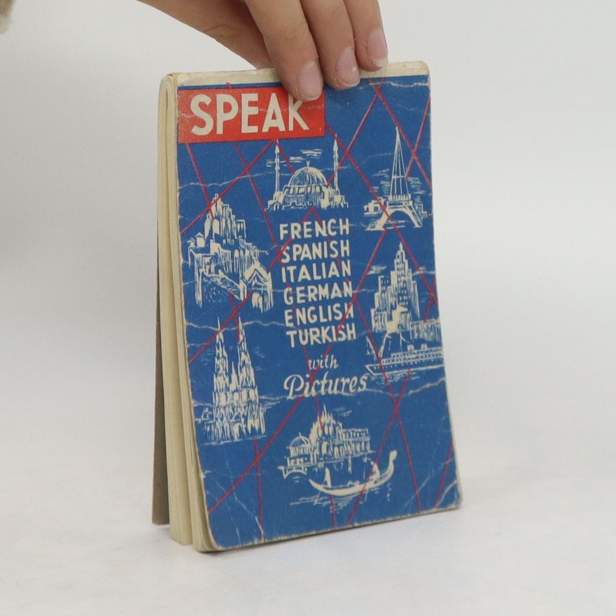 Auteurscollectief Speak French,Spanish, Italian, German, English, Turkish with Pictures