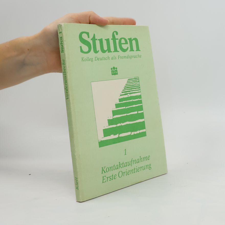 Autorenkollektiv Stufen. Kolleg Deutsch als Fremdsprache 1. Kontaktaufnahme, erste Orientierung
